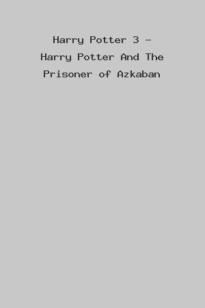 Harry Potter 3 - Harry Potter And The Prisoner of Azkaban cover